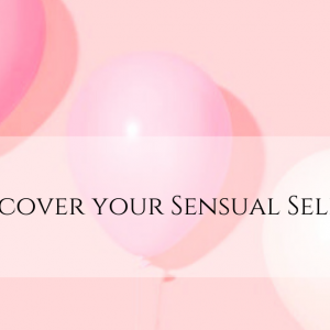 Discover your sensual self